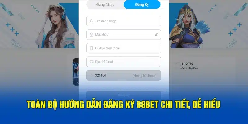 Điền thông tin đăng ký BET88 vào mẫu để thiết lập tài khoản 