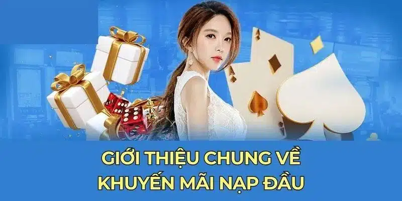 Khuyến mãi nạp đầu - Ưu đãi hấp dẫn cho tân thủ