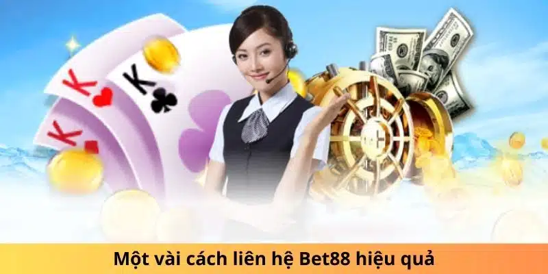 Một vài cách liên hệ Bet88 hiệu quả