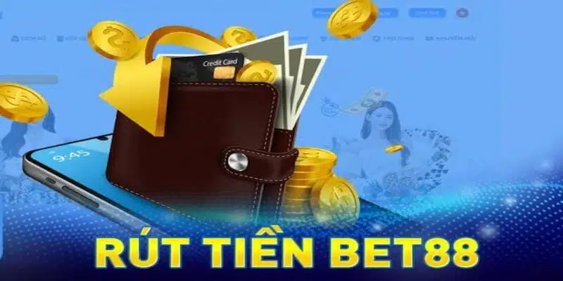 Rút tiền Bet88